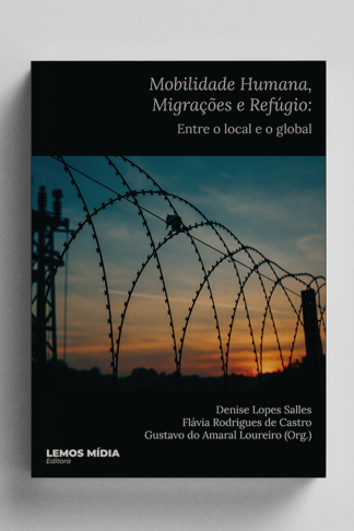 [IMPRESSO] Mobilidade Humana, Migrações e Refúgio: Entre o local e o global