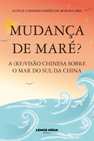 [EBOOK] Mudança de Maré: A (re)visão chinesa sobre o Mar do Sul da China