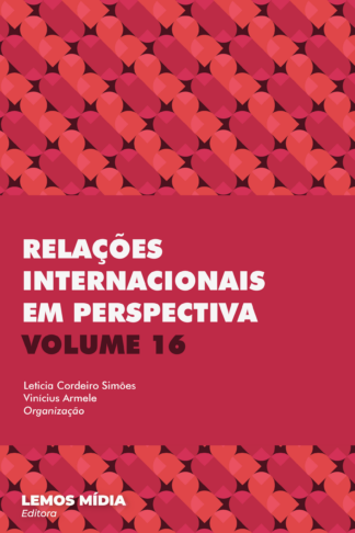 [EBOOK] Relações Internacionais em Perspectiva - Volume 16