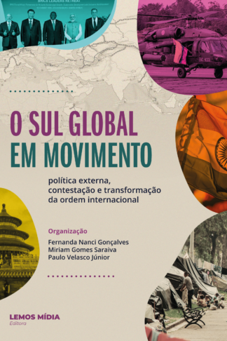 [EBOOK] O Sul Global em Movimento: política externa, contestação e transformação da ordem internacional